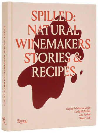 Book cover: Spilled: Natural Winemakers Stories & Recipes